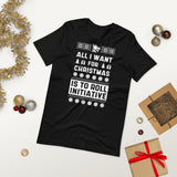 All I Want For Christmas Is To Role Initiative  T-Shirt