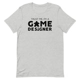 Trust Me, I'm A Game Designer T-Shirt