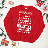 All I Want For Christmas Is To Role Initiative Sweatshirt