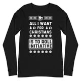All I Want For Christmas Is To Role Initiative Long Sleeve