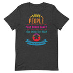 Some People Play Board Games And Drink Too Much, It's Me, I'm Some People T-Shirt