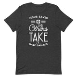 Jesus Saves, All Others Take Half Damage T-Shirt
