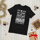 All I Want For Christmas Is To Role Initiative  T-Shirt
